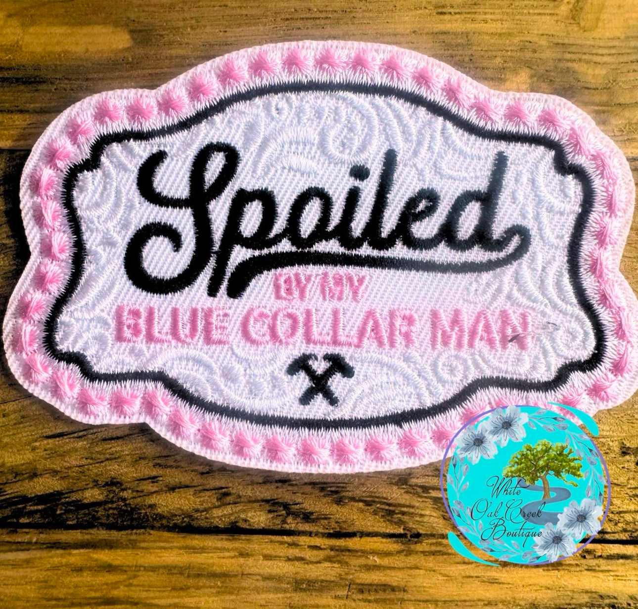 Spoiled By My Blue Collar Man Embroidered Hat Patch