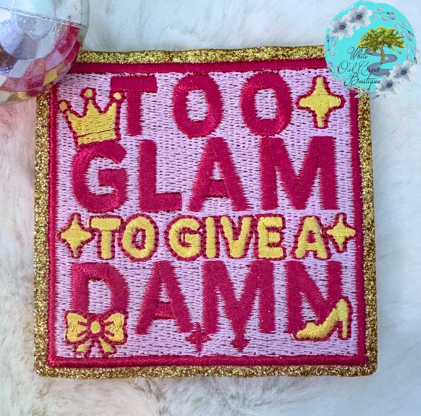 Too Glam to Give a Damn Hat Patch