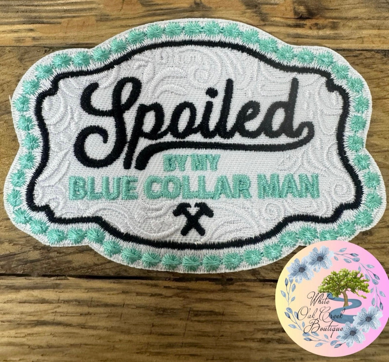 Spoiled By My Blue Collar Man Embroidered Hat Patch