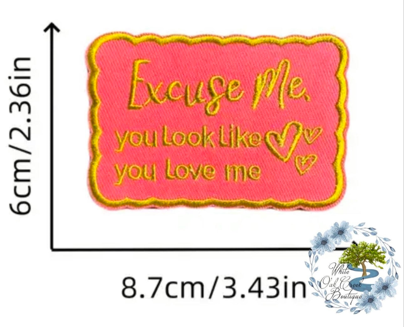 Excuse Me You Look Like You Love Me Hat Patch