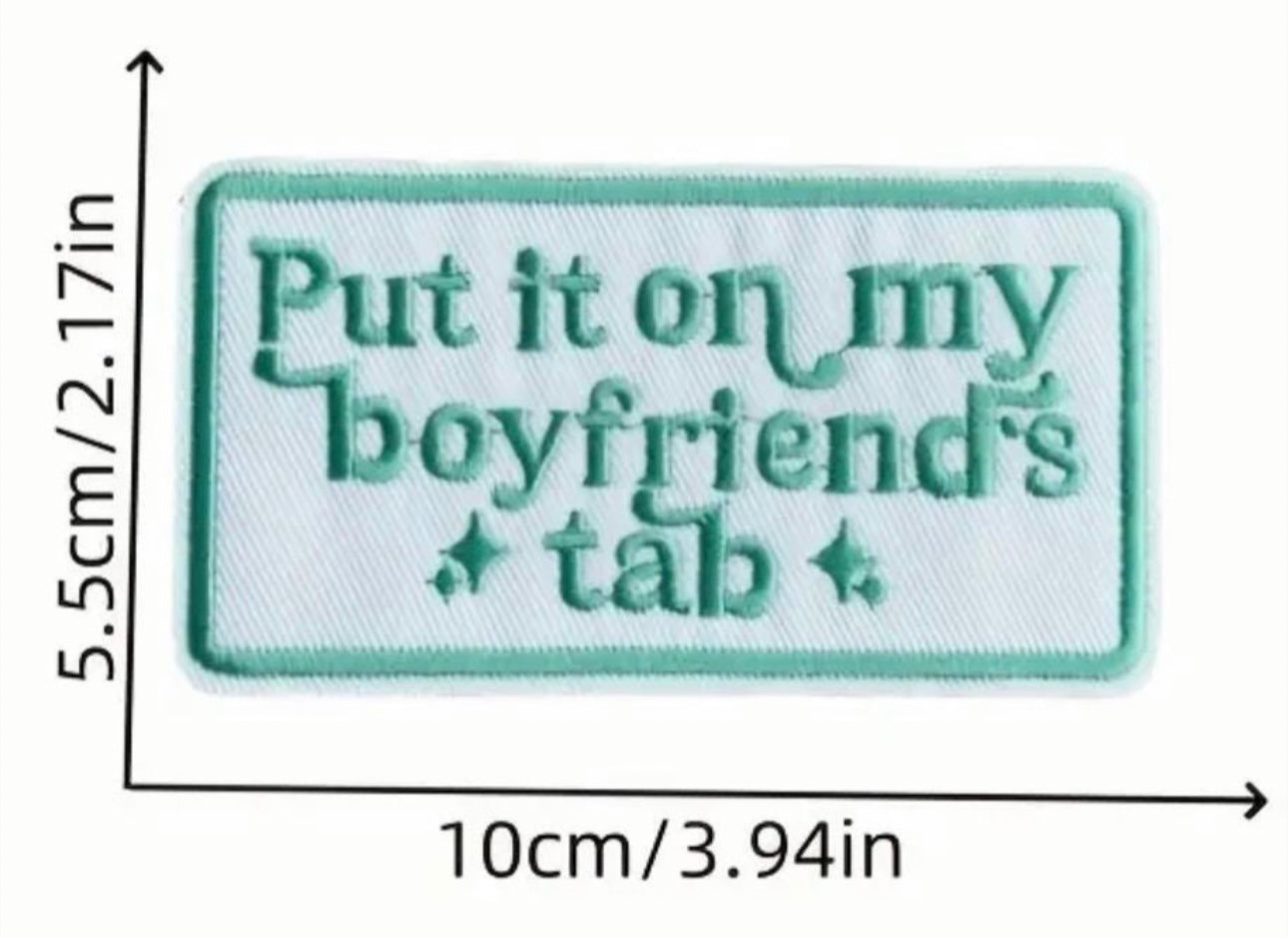Put it on my boyfriends tab