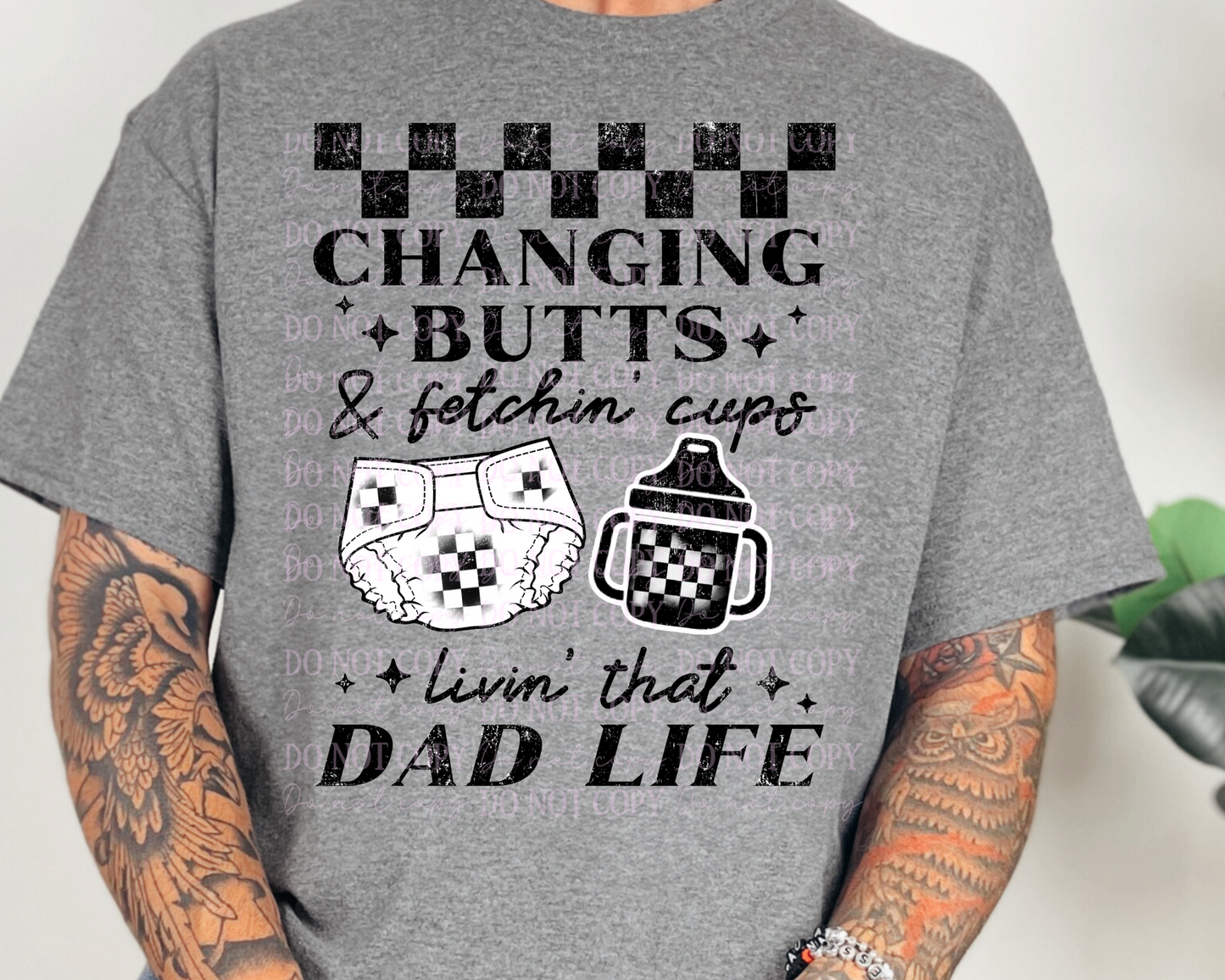 DTF Transfer Changing Butts Dad Life