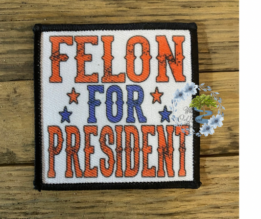 Felon for President Trump 2 1/2” Square Trucker Hat Patch