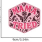 Mama Tried Hat Patch