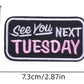 See you next Tuesday Hat Patch