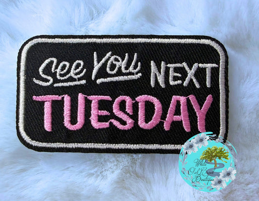 See you next Tuesday Hat Patch