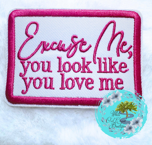 Pink Excuse Me You Look Like You Love Me Hat Patch