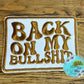Back on my Bullshit Embroidered Iron on hat patch with adhesive