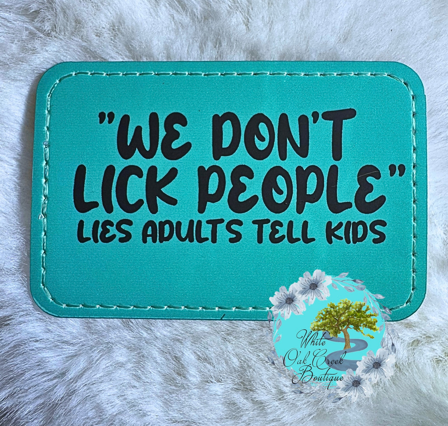 We Dont Lick People Faux Leather Trucker Hat Patch
