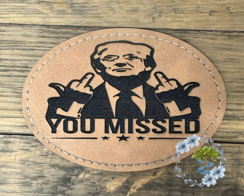 Trump You Missed Middle Finger Oval Lasered Faux Leather Trucker Hat Patch