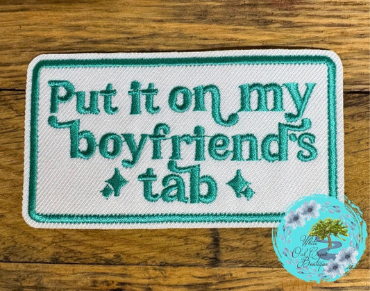 Put it on my boyfriends tab