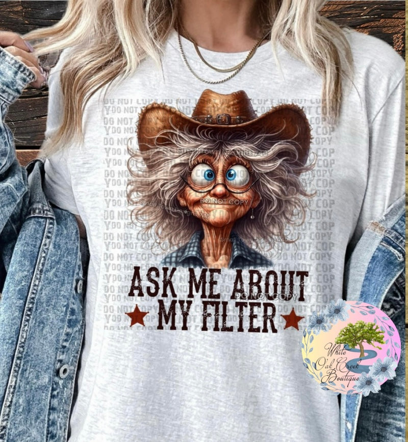 Cowgirl Ask Me About My Filter T-Shirt