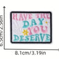 Have the Day You Deserve Hat Patch