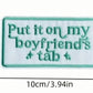 Put it on my boyfriends tab