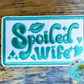 Spoiled Wife Hat Patch