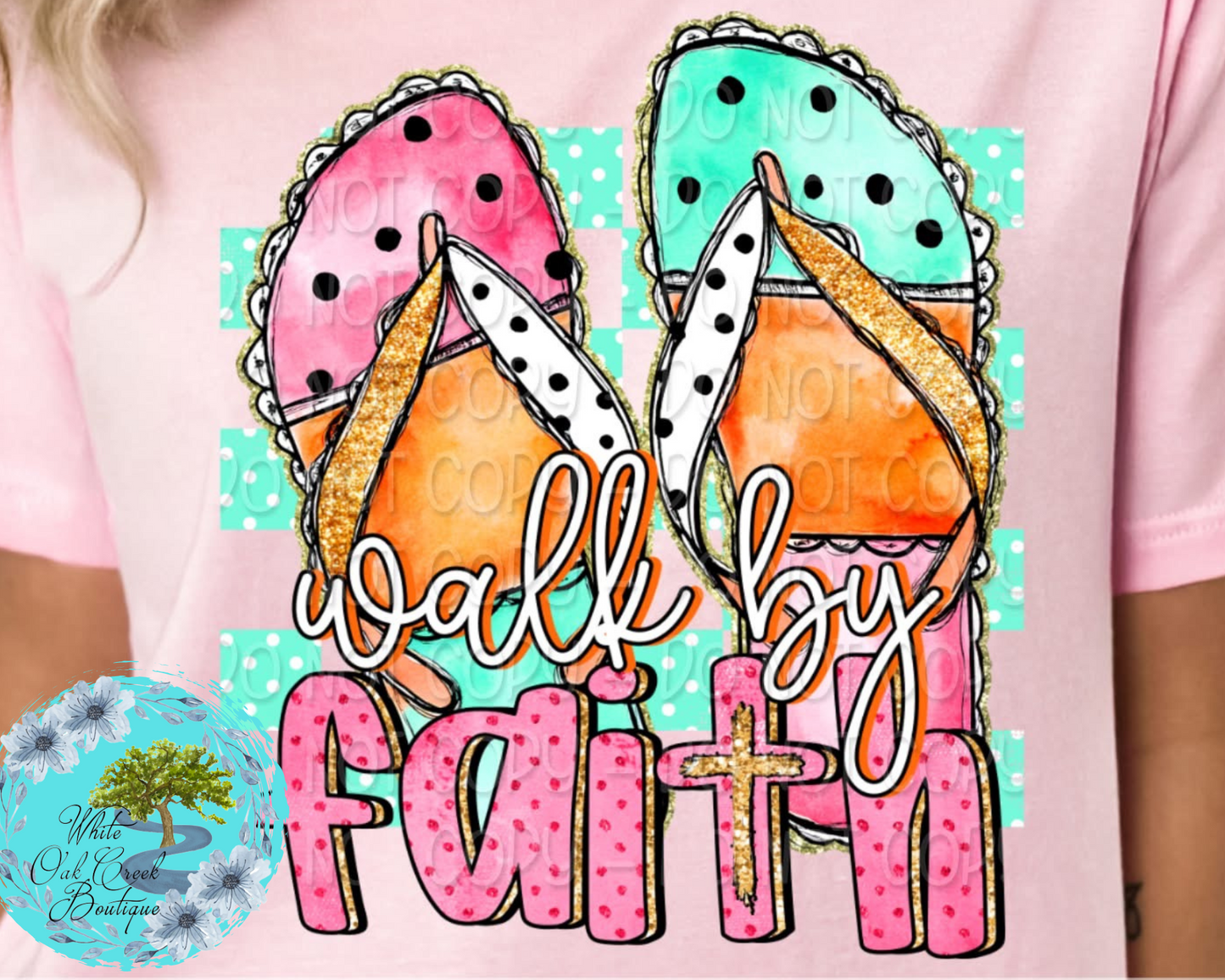 Walk By Faith Flip Flops T-Shirt