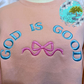 God is Good Embroidered Sweatshirt