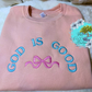 God is Good Embroidered Sweatshirt