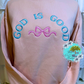 God is Good Embroidered Sweatshirt