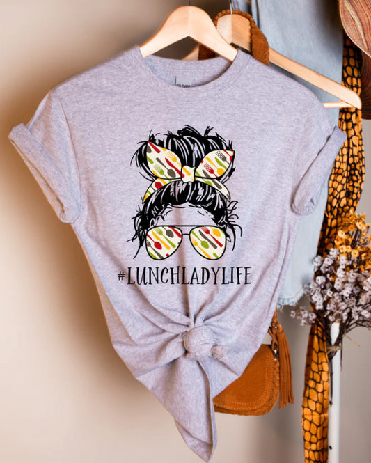 Lunch Lady Life  Messy Bun T-Shirt