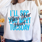Bless Your Heart Tuesday Sweatshirt