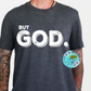 But God. T-Shirt