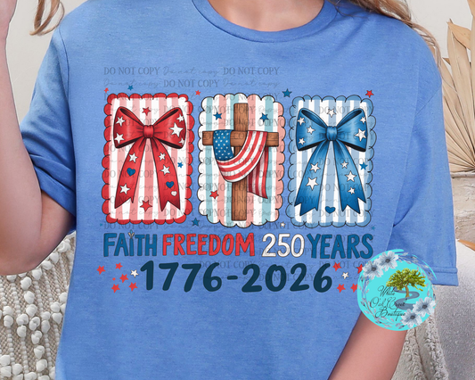 Faith Freedom 250th Anniversary 4th of July T-Shirt