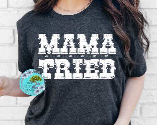 Mama Tried T-Shirt