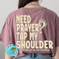 Need a Prayer tap on my shoulder