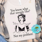 Not My Problem T-Shirt