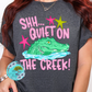 Quiet on the Creek T-Shirt