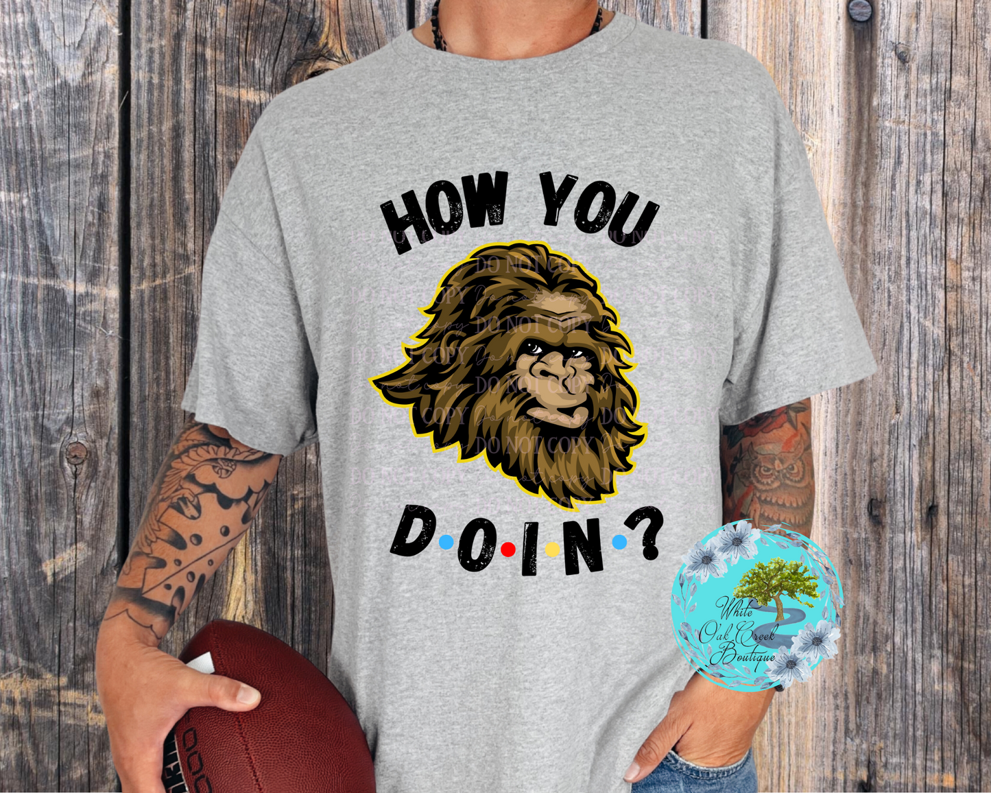 Bigfoot T-Shirt How You Doin?
